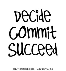 decide, commit, succeed text on white background.