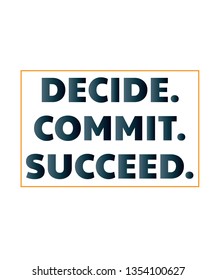 Decide Commit Succeed vector quote artwork motivation inspiration success wall poster typography