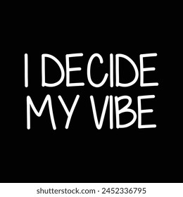 I decide my vibe text on black background.