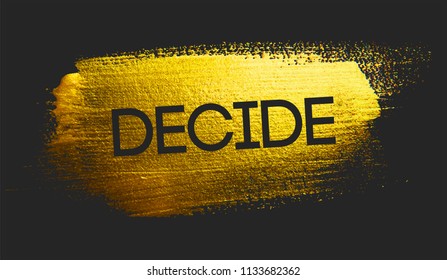 Decide Text on Golden Brush Dark Background