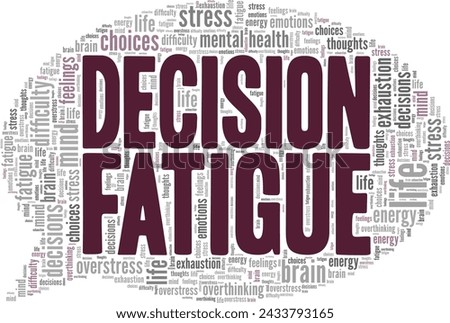 Decision Fatigue word cloud conceptual design isolated on white background.