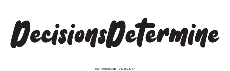 decisions determine text on white background.