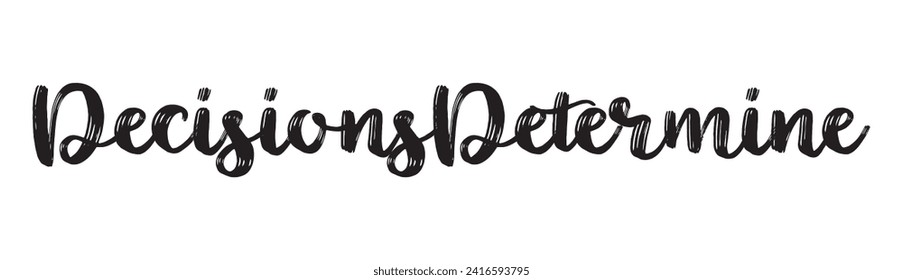 decisions determine text on white background.