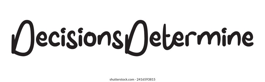 decisions determine text on white background.