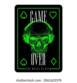 DECK CARD WITH SKULL, GAME OVER MUSIC STOPPED, DECK PRINTS WITH SKULL AND FLUORECENT SYMBOLS.