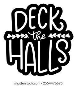 deck the halls merry christmas black vector graphic design and cut file