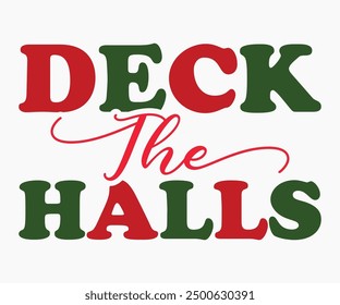 Deck the Halls Svg,Christmas Svg,Christmas Funny Shirt,Calligraphy t shirt,Christmas Silhouette,Christmas Says Svg,Cut File,Silhouette,T-shirt Commercial Use