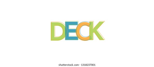 Deck word concept. "Deck" . Use for cover, banner, blog. 