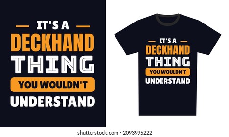 Deckhand T Shirt Design. It's a Deckhand Thing, You Wouldn't Understand