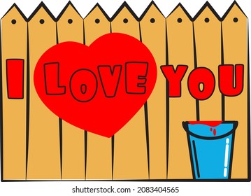 A declaration of love on the fence. The heart is red. The text is painted on the fence. A Valentine's Day card. I love you.