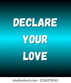 Declare su amor inspirador y motivacional citas, tipografía, moda, arte, diseños: para impresiones, carteles, tarjetas, camiseta, taza de café sudaderas con capucha, etc. 