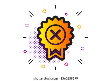 Decline award sign. Halftone circles pattern. Reject medal icon. Classic flat reject medal icon. Vector