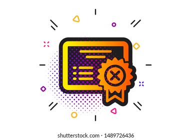 Decline document sign. Halftone circles pattern. Reject certificate icon. Wrong file. Classic flat reject certificate icon. Vector
