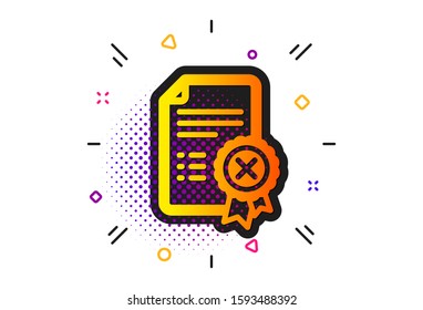 Decline document sign. Halftone circles pattern. Reject certificate icon. Wrong file. Classic flat reject certificate icon. Vector