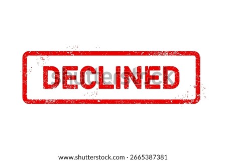 Declined postage rubber stamp, canceled threadbare seal, putting a declined stamp, vector