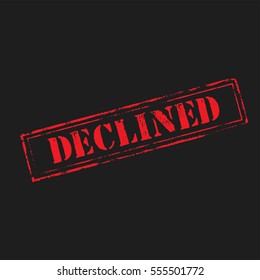 'DECLINED ' rubber stamp 
