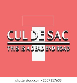 Deco Modern Style Black and White Cul De SacDead End Road Typography with Symbol on Red Backdrop, Flat Styled Illustration