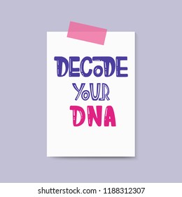 Decode your dna lettering. Blue and red hand drawn phrase isolated with paper clip on wall. Vector scientific medical template. Design for posters, cards design.