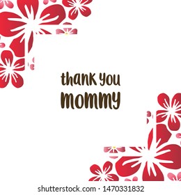 Decor flower frame, for invitation card thank you mommy. Vector