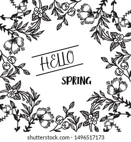 Decor lettering poster hello spring with leaf floral frame background. Vector