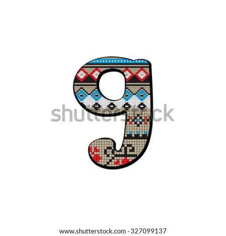 Decorated original font, pixel art ethnic model inspired by a Balkan motif over a funny fat small letter isolated on white