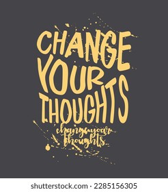 decorated with sprays change your thoughts slogan vector art