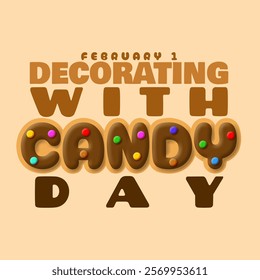 Decorating With Candy Day to celebrate on February 1st. Bold text decorated with colorful round candies on beige background.