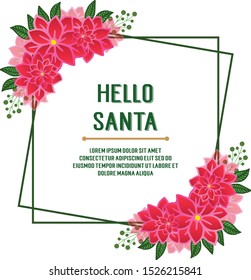 Decoration of banner hello santa, with texture of red wreath frame. Vector