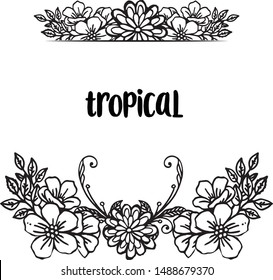 Decoration beautiful flower frame, for various card of concept tropical. Vector