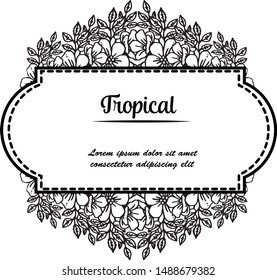Decoration beautiful flower frame, for various card of concept tropical. Vector