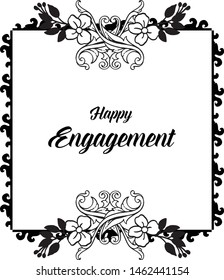 Decoration card of happy engagement, design beautiful floral frame, isolated on a white backdrop. Vector