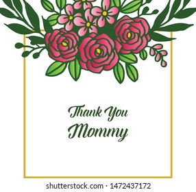 Decoration of card thank you mommy, very beautiful colorful flower frame. Vector