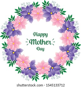 Decoration of colorful flower frame for text celebration of happy mother day. Vector
