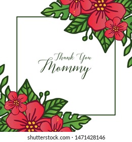 Decoration cute of red flower frame, for handwritten calligraphy thank you mommy. Vector