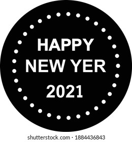 Decoration Round Stamp Concept Vector Icon Design, Happy New Year 2021 Symbol on white background, HNY Wishes Sign,
