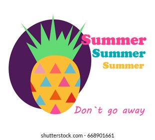 Decorative abstract pineapple with summer quote. Isolated illustration on white background. bright colors. Element for poster, postcard, textile print, banner, decoration, sticker.