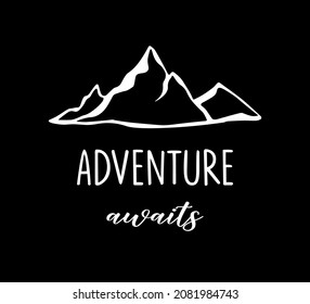 Decorative Adventure Awaits Slogan with Mountain Silhouette, Vector Design for Fashion and Poster Prints