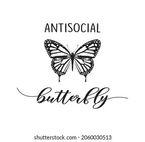 Decorative Antisocial Butterfly Slogan with Butterfly Illustration, Vector Design for Fashion and Poster Prints