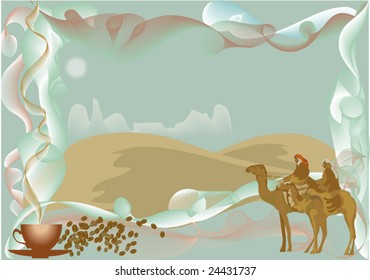 Decorative background with the image of two arabs on camels, desert and cup of coffee in the foreground