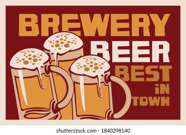 Decorative banner for brewery with the best beer in town. Vector illustration with inscriptions and full glasses of frothy beer in a retro style