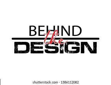 Decorative Behind the Design Text for Fashion, Poster and Card Prints