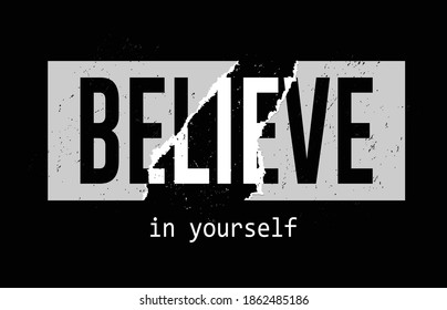 Decorative Believe in Yourself Slogan for Fashion and Poster Prints