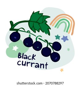 Decorative black currant berry on an abstract background with rainbow, stars, cloud and lettering. Print on fabric, sticker. Cute cartoon character for nursery. Vector illustration.