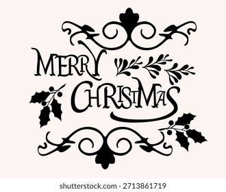 A decorative black and white design featuring the text Merry Christmas surrounded by ornate holly and leaf scrolls This illustration has an elegant vintage look suitable for a greeting card or festive