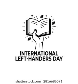 A decorative black and white vector illustration for International Left-Handers Day featuring a hand holding an open book surrounded by leaves and magical sparkles.