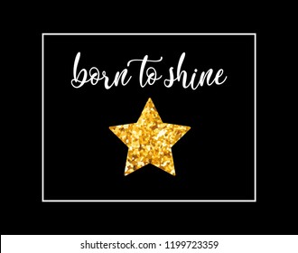 Decorative "born to shine" text with a golden glitter star