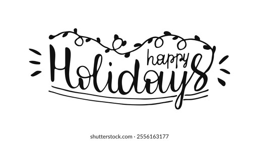 Decorative calligraphy lettering phrase Happy Holidays is embellished with intricate designs and festive elements, conveying a joyful spirit suitable for celebrations. Hand drawn words