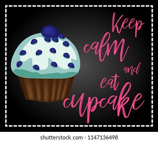 Decorative card with cupcakes and positive quote 'Keep calm and eat cupcakes', bakery typography poster.