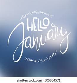Decorative card with handdrawn lettering. White handlettering with floral frame on blurred colorful background. Trendy handwritten modern ink calligraphy. Hello January - Months collection - vector