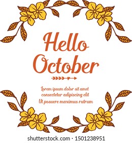Decorative of card hello october with leaf floral frame. Vector